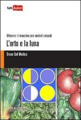 L orto e la luna. Ottenere il massimo con metodi naturali.pdf