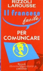 Il Francese Facile Per Comunicare Rizzoli Larousse Pdf Nertsynchwondidispa7