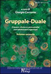 Gruppale-Duale. Il lavoro clinico in psicoanalisi con bambini e genitori vol.2.pdf