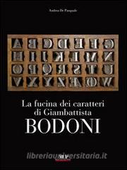 La fucina dei caratteri. Gli strumenti di lavoro di Giambattista Bodoni.pdf