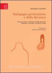 Pedagogia penitenziaria e della devianza. Scienze umane e formazione degli operatori: educatore, psicologo, assistente sociale.pdf