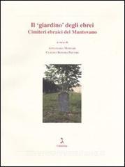 Il «giardino» degli ebrei. Cimiteri ebraici del Mantovano.pdf