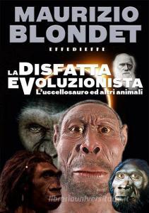 La disfatta evoluzionista. Luccellosauro ed altri animali.pdf