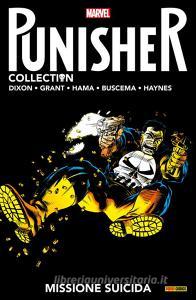 Ebook Punisher. Missione suicida di Steven Grant, Chuck Dixon, John Buscema, Larry Hama, Hugh Haynes edito da Panini Marvel Italia