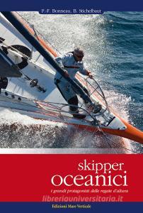 Skipper oceanici. I grandi protagonisti delle regate daltura. Ediz. illustrata.pdf