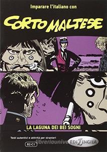 Imparare litaliano con i fumetti. Corto Maltese La laguna dei bei sogni.pdf