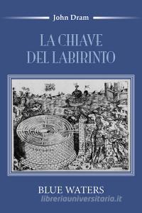 La chiave del labirinto. Blue Waters.pdf