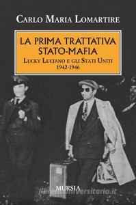 La prima trattativa Stato-mafia. Lucky Luciano e gli Stati Uniti 1942-1946.pdf