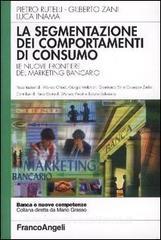 La segmentazione dei comportamenti di consumo. Le nuove frontiere del marketing bancario.pdf