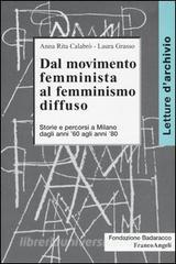 Dal movimento femminista al femminismo diffuso. Storie e percorsi a Milano dagli anni 60 agli anni 80.pdf