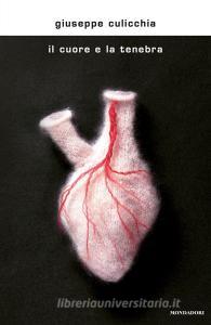 Ebook Il cuore e la tenebra di Culicchia Giuseppe edito da Mondadori