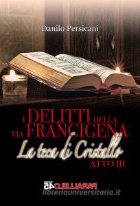 La teca di cristallo. I delitti della via Francigena. Atto III.pdf