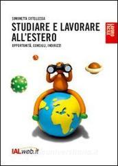 Studiare e lavorare allestero. Opportunità, consigli, indirizzi.pdf