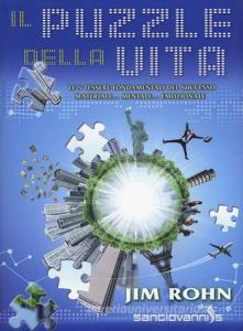 Il puzzle della vita. Le 5 tessere fondamentali del successo materiale... mentale... emozionale.pdf