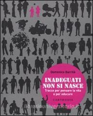 Inadeguati non si nasce. Tracce per pensare la vita e per educare.pdf