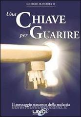 Una chiave per guarire. Il messaggio nascosto della malattia.pdf