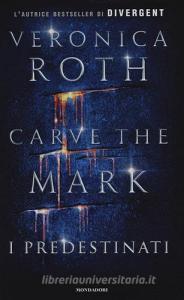 I predestinati. Carve the mark.pdf