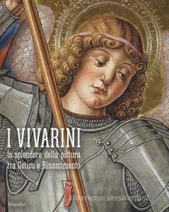 I Vivarini. Lo splendore della pittura tra Gotico e Rinascimento. Catalogo della mostra (Conegliano, 20 febbraio-5 giugno 2016). Ediz. illustrata.pdf