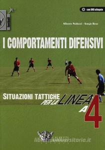 I comportamenti difensivi. Situazioni tattiche per la linea a 4. Con DVD.pdf