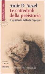 Le cattedrali della preistoria. Il significato dellarte rupestre.pdf