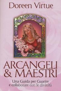 Arcangeli & maestri. Una guida per guarire e collaborare con le divinità.pdf