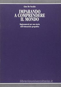 Imparando a comprendere il mondo. Ragionamenti per una storia delleducazione geografica.pdf