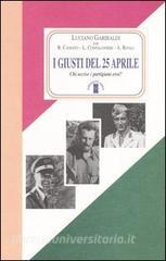 I giusti del 25 aprile. Chi uccise i partigiani eroi?.pdf