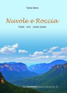 Nuvole e roccia. Poesia arte ricette vegane curiosità.pdf