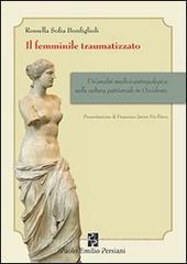 Il femminile traumatizzato. Unanalisi medico-antropologica nella cultura patriarcale in occidente.pdf