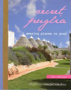 Secret Puglia amazing places to stay. Ediz. italiana e inglese.pdf