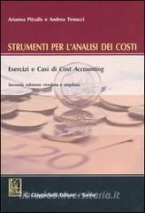 Strumenti per lanalisi dei costi. Esercizi e casi di cost accounting. Con CD-ROM.pdf