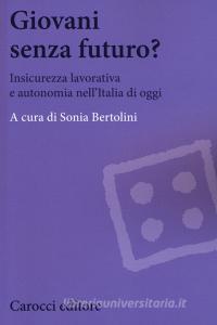 Giovani senza futuro? Insicurezza lavorativa e autonomia nellItalia di oggi.pdf