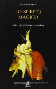Lo spirito magico. Saggi sul pensiero primitivo.pdf