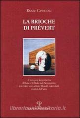 La brioche di Prevért. Il tempo e la memoria, il bene e il male nel Novecento: interviste con artisti, filosofi, scienziati, storici dellarte.pdf