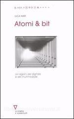 Atomi & bit. Le ragioni del digitale e del multimediale.pdf