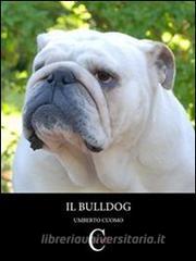 Ebook Il bulldog di Umberto Cuomo edito da Umberto Cuomo