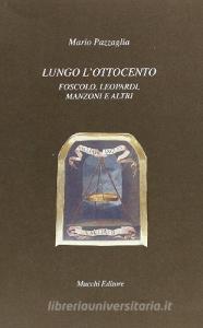 Lungo lOttocento. Foscolo, Leopardi, Manzoni e altri.pdf