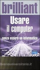 Usare il computer senza essere informatico.pdf