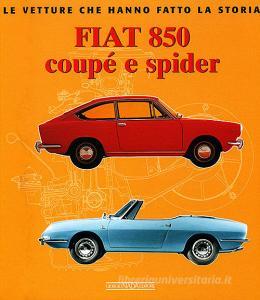 Fiat 850 Coupé e Spider. Ediz. illustrata.pdf