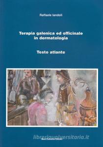 Terapia galenica ed officinale in dermatologia. Testo atlante.pdf