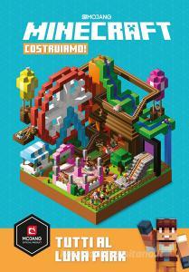 Minecraft Mojang. Costruiamo! Tutti al Luna Park.pdf