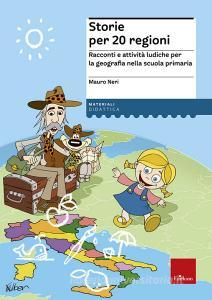 Storie per 20 regioni. Racconti e attività ludiche per la geografia nella scuola primaria.pdf