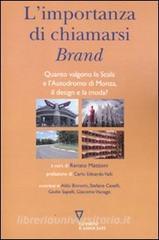 L importanza di chiamarsi brand. Quanto valgono la Scala e lAutodromo di Monza, il design e la moda?.pdf