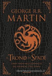 Il Trono Di Spade Libro Terzo Delle Cronache Del Ghiaccio E Del Fuoco Ediz Speciale Vol 3 Martin George R R Mondadori Pdf Nersasopitspicti8