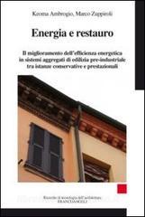 Energia e restauro. Il miglioramento dellefficienza energetica in sistemi aggregati di edilizia pre-industriale, tra istanze conservative e prestazionali.pdf