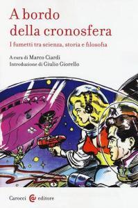 A bordo della cronosfera. I fumetti tra scienza, storia e filosofia.pdf