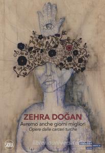 Zehra Dogan. Avremo anche giorni migliori. Opere dalle carceri turche. Ediz. illustrata.pdf