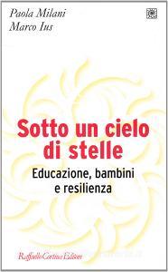 Sotto un cielo di stelle. Educazione, bambini e resilienza.pdf