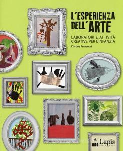 L esperienza dellarte. Laboratori e attività creative per linfanzia.pdf