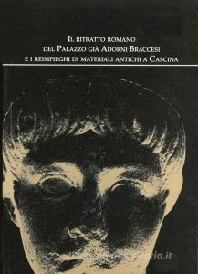 Il ritratto romano del palazzo già Adorni Braccesi e i reimpieghi di materiali antichi a Cascina.pdf